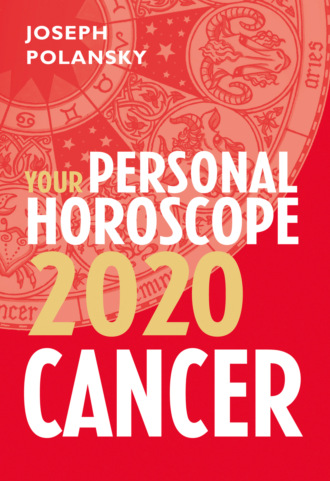 Joseph Polansky. Cancer 2020: Your Personal Horoscope