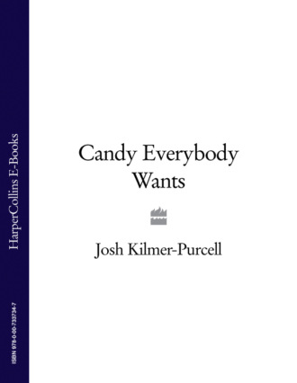 Josh  Kilmer-Purcell. Candy Everybody Wants
