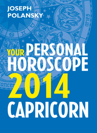 Joseph Polansky. Capricorn 2014: Your Personal Horoscope