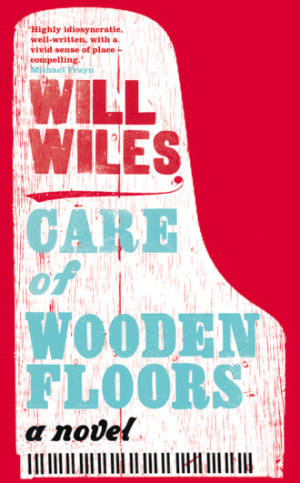 Will  Wiles. Care of Wooden Floors