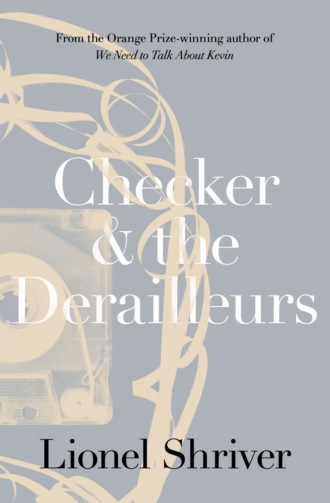 Lionel Shriver. Checker and the Derailleurs