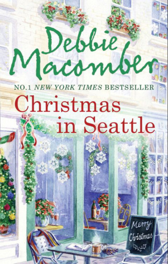 Debbie Macomber. Christmas in Seattle: Christmas Letters / The Perfect Christmas