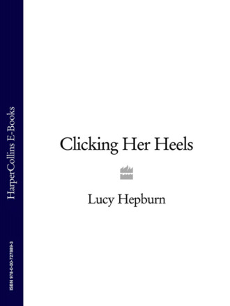 Lucy Hepburn. Clicking Her Heels