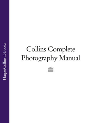 Collins  Dictionaries. Collins Complete Photography Manual