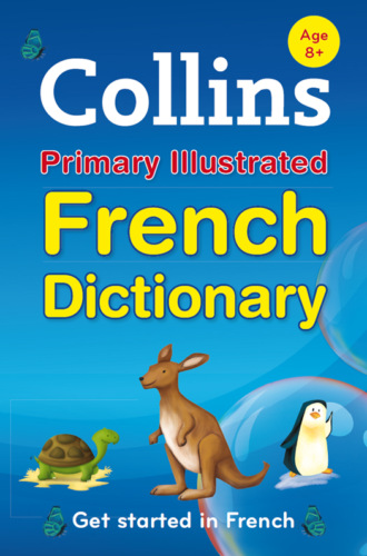 Collins  Dictionaries. Collins Primary Illustrated French Dictionary