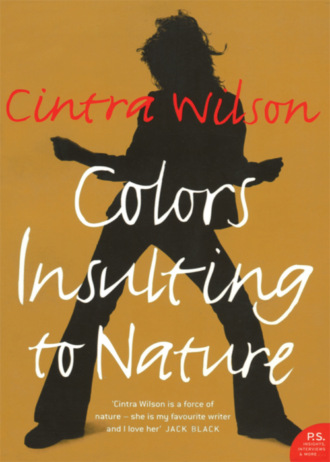 Cintra  Wilson. Colors Insulting to Nature