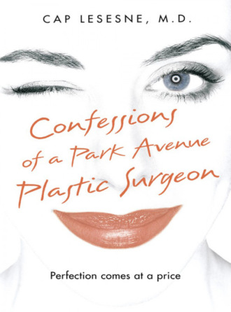 Cap Lesesne. Confessions of a Park Avenue Plastic Surgeon