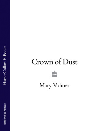 Crown of Dust. Mary  Volmer