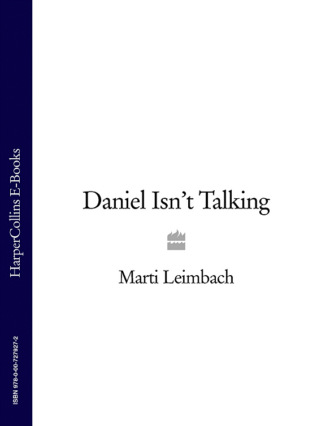 Daniel Isn’t Talking. Marti  Leimbach