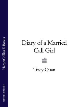 Tracy Quan. Diary of a Married Call Girl