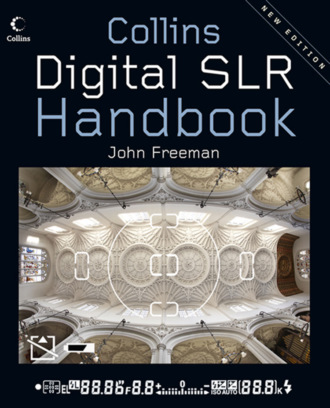John  Freeman. Digital SLR Handbook