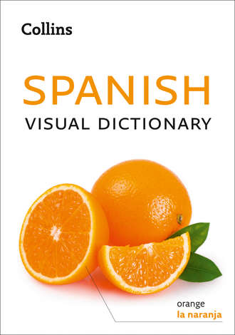 Collins  Dictionaries. Collins Spanish Visual Dictionary