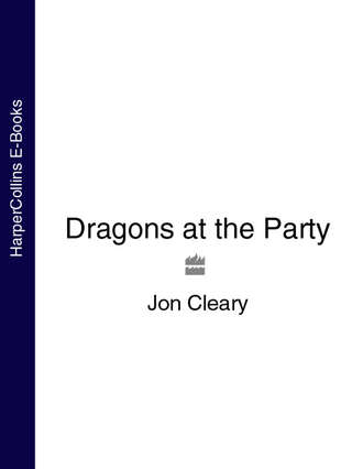 Jon  Cleary. Dragons at the Party