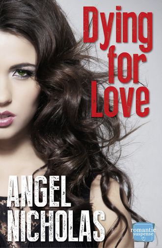 Angel  Nicholas. Dying for Love