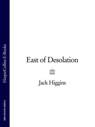 Jack  Higgins. East of Desolation