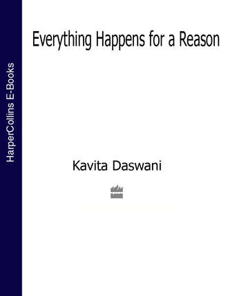 Kavita  Daswani. Everything Happens for a Reason