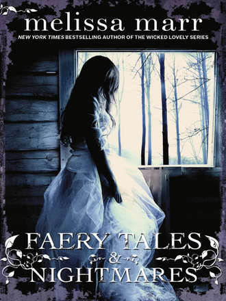 Melissa  Marr. Faery Tales and Nightmares