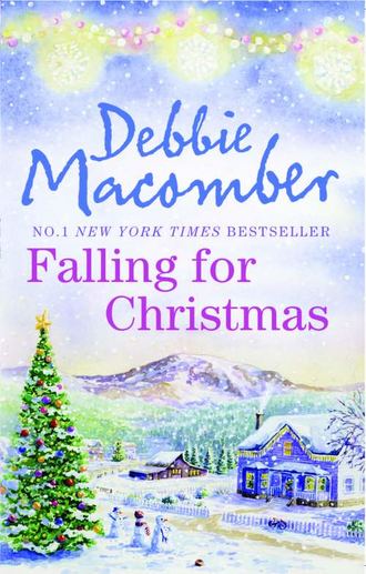 Debbie Macomber. Falling for Christmas: A Cedar Cove Christmas / Call Me Mrs. Miracle