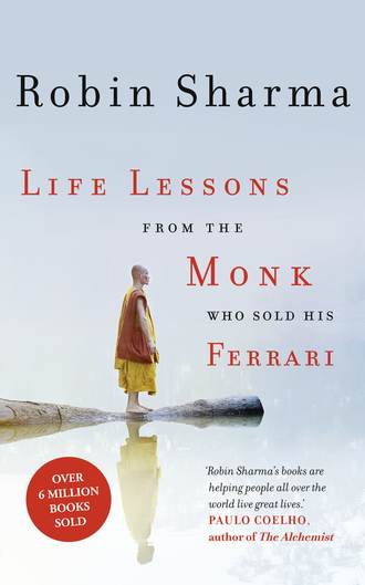 Робин Шарма. Life Lessons from the Monk Who Sold His Ferrari