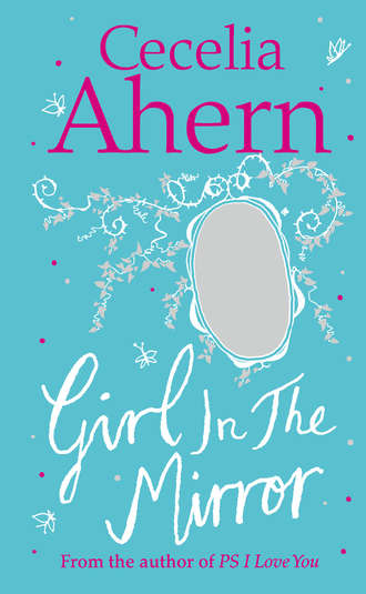 Cecelia Ahern. Girl in the Mirror: Two Stories