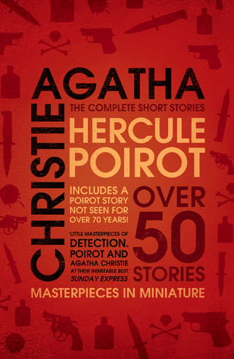 Агата Кристи. Hercule Poirot: The Complete Short Stories