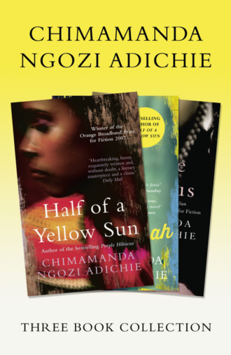 Чимаманда Нгози Адичи. Half of a Yellow Sun, Americanah, Purple Hibiscus: Chimamanda Ngozi Adichie Three-Book Collection