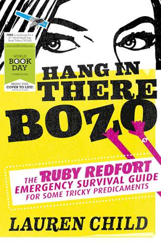 Lauren  Child. Hang in There Bozo: The Ruby Redfort Emergency Survival Guide for Some Tricky Predicaments