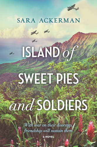 Sara  Ackerman. Island Of Sweet Pies And Soldiers: A powerful story of loss and love