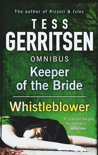 Тесс Герритсен. Keeper of the Bride / Whistleblower: Keeper of the Bride / Whistleblower