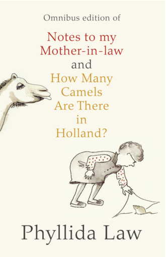 Phyllida  Law. Notes to my Mother-in-Law and How Many Camels Are There in Holland?: Two-book Bundle