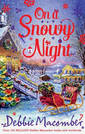 Debbie Macomber. On a Snowy Night: The Christmas Basket / The Snow Bride