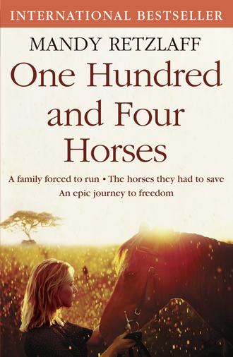 Mandy  Retzlaff. One Hundred and Four Horses