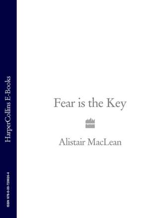 Alistair MacLean. Fear is the Key