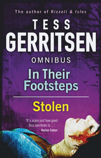 Тесс Герритсен. In Their Footsteps / Stolen: In Their Footsteps / Stolen