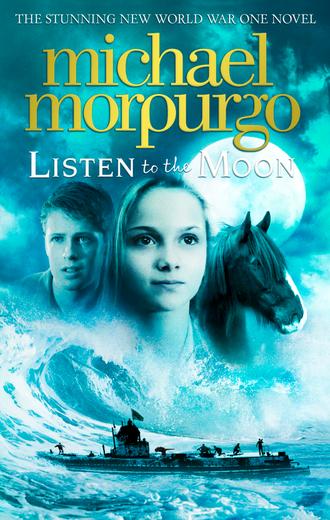 Michael  Morpurgo. Listen to the Moon