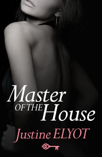 Justine  Elyot. Master of the House