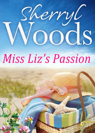 Sherryl  Woods. Miss Liz's Passion