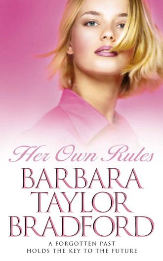 Barbara Taylor Bradford. Her Own Rules