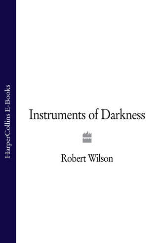 Robert Thomas Wilson. Instruments of Darkness