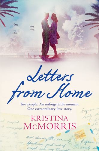 Kristina  McMorris. Letters From Home