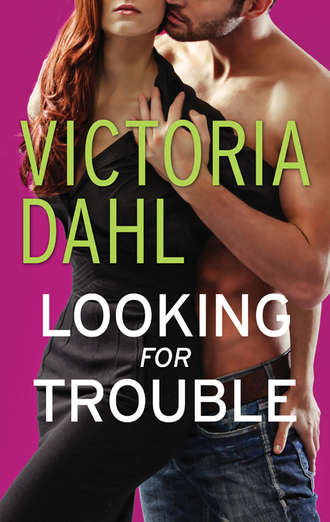 Victoria Dahl. Looking for Trouble