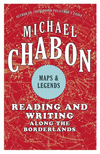 Michael  Chabon. Maps and Legends
