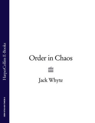 Jack  Whyte. Order In Chaos
