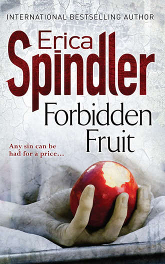 Erica Spindler. Forbidden Fruit