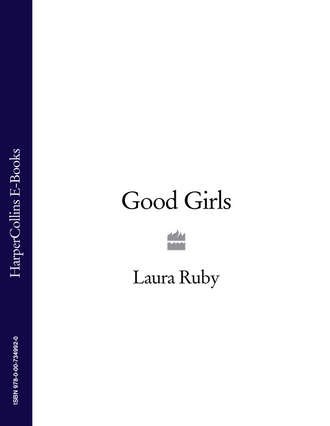 Laura  Ruby. Good Girls