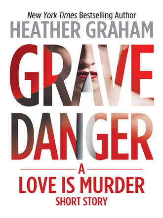 Heather Graham. Grave Danger