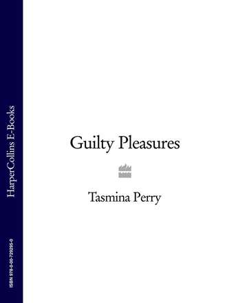 Tasmina  Perry. Guilty Pleasures