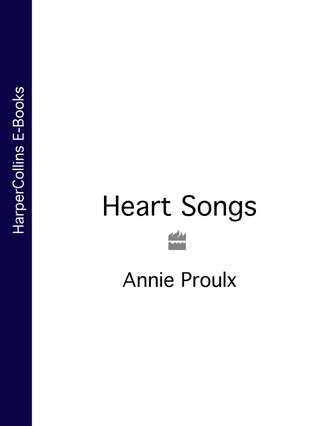 Энни Пру. Heart Songs