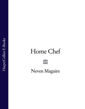 Neven  Maguire. Home Chef