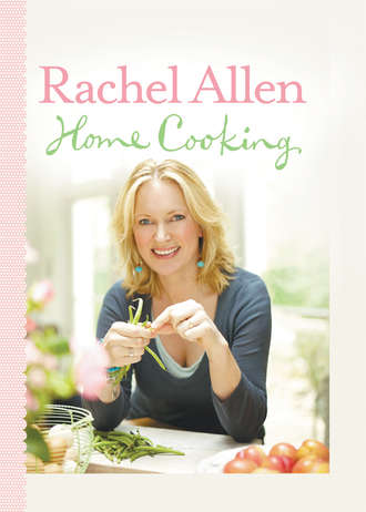 Rachel  Allen. Home Cooking